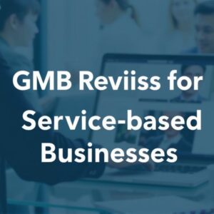 GMB Reviews for Service-based Businesses