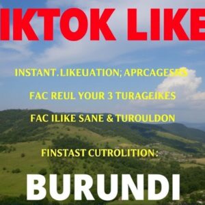 Buy Tiktok Likes in Burundi - Instant Delivery & Affordable Packages